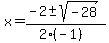 x+=+%28-2+%2B-+sqrt%28+-28+%29%29%2F%282%28-1%29%29
