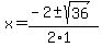 x+=+%28-2+%2B-+sqrt%28+36+%29%29%2F%282%2A1%29