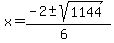 x+=+%28-2+%2B-+sqrt%281144+%29%29%2F%286%29+