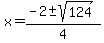 x+=+%28-2+%2B-+sqrt%28124%29%29%2F4+