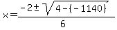 x+=+%28-2+%2B-+sqrt%284+-+%28-1140%29+%29%29%2F%286%29+