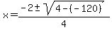 x+=+%28-2+%2B-+sqrt%284-%28-120%29+%29%29%2F4+