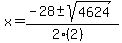 x+=+%28-28+%2B-+sqrt%28+4624+%29%29%2F%282%282%29%29