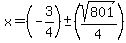 x+=+%28-3%2F4%29+%2B-+%28sqrt%28+801%29%2F4%29+
