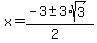 x+=+%28-3+%2B-+3%2Asqrt%283%29%29%2F%282%29+