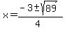 x+=+%28-3+%2B-+sqrt%28+89+%29%29%2F%284%29+