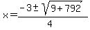 x+=+%28-3+%2B-+sqrt%28+9+%2B+792+%29%29%2F%284%29