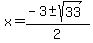 x+=+%28-3+%2B-+sqrt%2833%29%29%2F2+