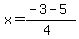 x+=+%28-3+-+5%29%2F%284%29
