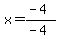 x+=+%28-4%29%2F%28-4%29