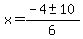 x+=+%28-4+%2B-+10%29%2F6