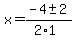 x+=+%28-4+%2B-+2%29%2F%282%2A1%29