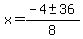 x+=+%28-4+%2B-+36%29%2F8