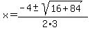 x+=+%28-4+%2B-+sqrt%28+16%2B84+%29%29%2F%282%2A3%29