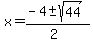 x+=+%28-4+%2B-+sqrt%28+44+%29%29%2F%282%29