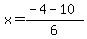 x+=+%28-4+-+10%29%2F6