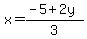 x+=+%28-5%2B2y%29%2F3