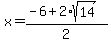 x+=+%28-6+%2B+2%2Asqrt%2814%29%29%2F2