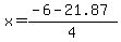 x+=+%28-6+-+21.87%29%2F4