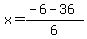 x+=+%28-6+-+36%29%2F6