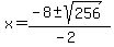 x+=+%28-8+%2B-+sqrt%28+256+%29%29%2F%28-2%29