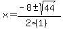 x+=+%28-8+%2B-+sqrt%28+44+%29%29%2F%282%281%29%29