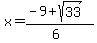 x = (-9+sqrt(33))/(6)