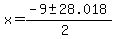 x+=+%28-9+%2B-+28.018%29%2F%282%29