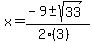 x = (-9 +- sqrt( 33 ))/(2(3))