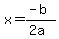 x+=+%28-b%29+%2F+%282a%29