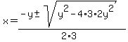 x+=+%28-y+%2B-+sqrt%28+y%5E2-4%2A3%2A2y%5E2+%29%29%2F%282%2A3%29+