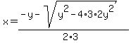 x+=+%28-y+-+sqrt%28+y%5E2-4%2A3%2A2y%5E2+%29%29%2F%282%2A3%29+