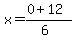x+=+%280+%2B+12%29%2F%286%29