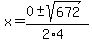 x+=+%280+%2B-+sqrt%28+672+%29%29%2F%282%2A4%29+
