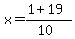 x+=+%281+%2B+19%29%2F%2810%29