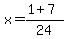 x+=+%281+%2B+7%29%2F24