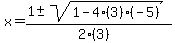 x+=+%281+%2B-+sqrt%28+1-4%283%29%28-5%29+%29%29%2F%282%283%29%29