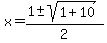 x+=+%281+%2B-+sqrt%281%2B10%29%29%2F2+