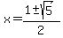 x+=+%281+%2B-+sqrt%285%29%29%2F2