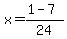 x+=+%281+-+7%29%2F24