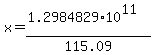 x+=+%281.2984829%2A10%5E11%29+%2F+115.09