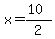 x+=+%2810%29%2F2+