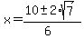 x+=+%2810+%2B-+2%2Asqrt%28+7+%29%29%2F%286%29+