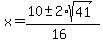 x+=+%2810+%2B-+2%2Asqrt%2841%29%29%2F%2816%29+