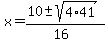 x+=+%2810+%2B-+sqrt%284%2A41%29%29%2F%2816%29+