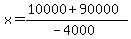x+=+%2810000+%2B+90000%29%2F%28-4000%29