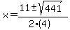 x+=+%2811+%2B-+sqrt%28+441+%29%29%2F%282%284%29%29