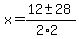 x+=+%2812+%2B-+28%29%2F%282%2A2%29