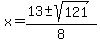 x+=+%2813%2B-sqrt%28121%29%29%2F8