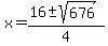 x+=+%2816%2B-sqrt%28676%29%29%2F4